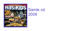 ￼HITS FOR KIDS 20 Samle cd            2008